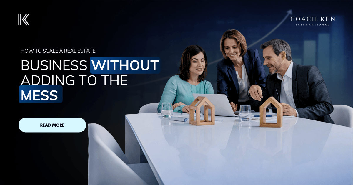 Real estate team leader scaling a real estate business through systems, leadership development, delegation, accountability, and operational structure instead of adding complexity.